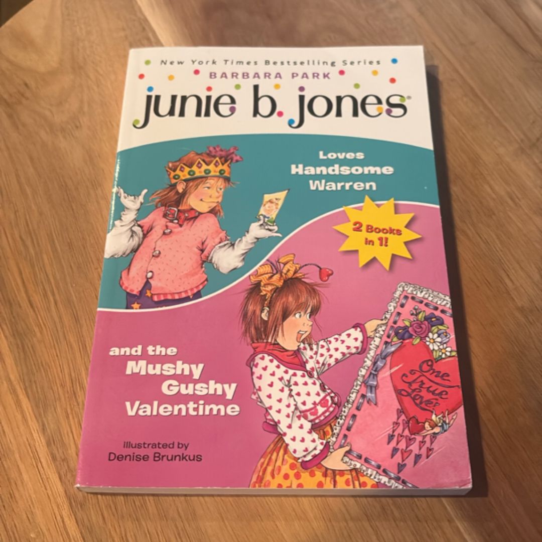 Junie B. Jones Loves Handsome Warren Junie B. Jones and the Mushy Gushy Valentine