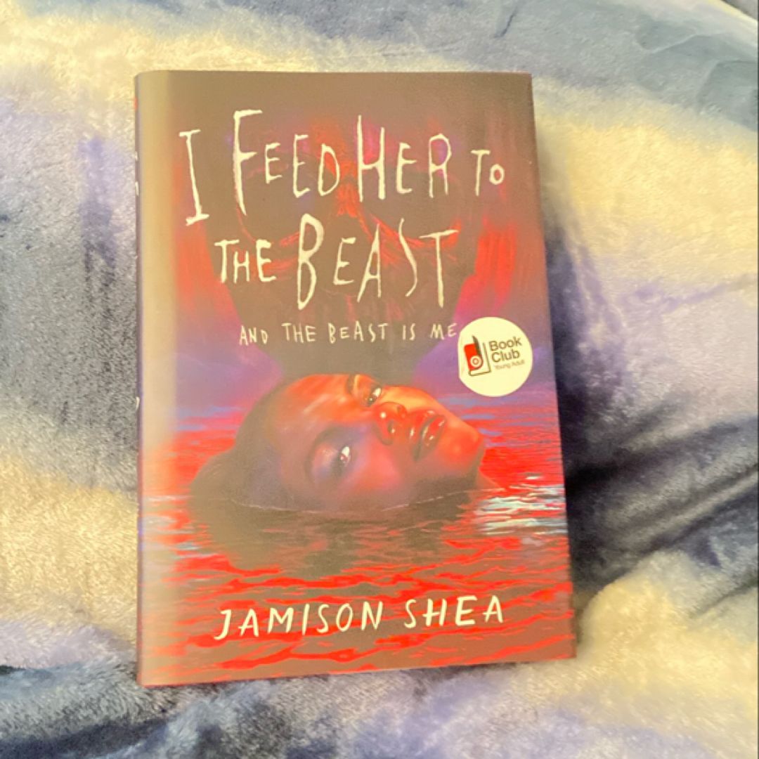 I Feed Her to the Beast and the Beast Is Me