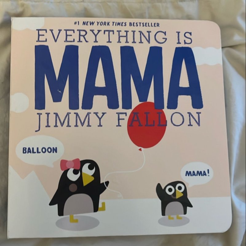 Everything Is Mama