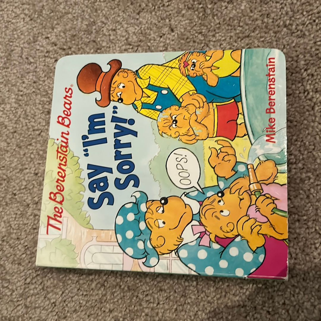The Berenstain Bears Say "I'm Sorry!"