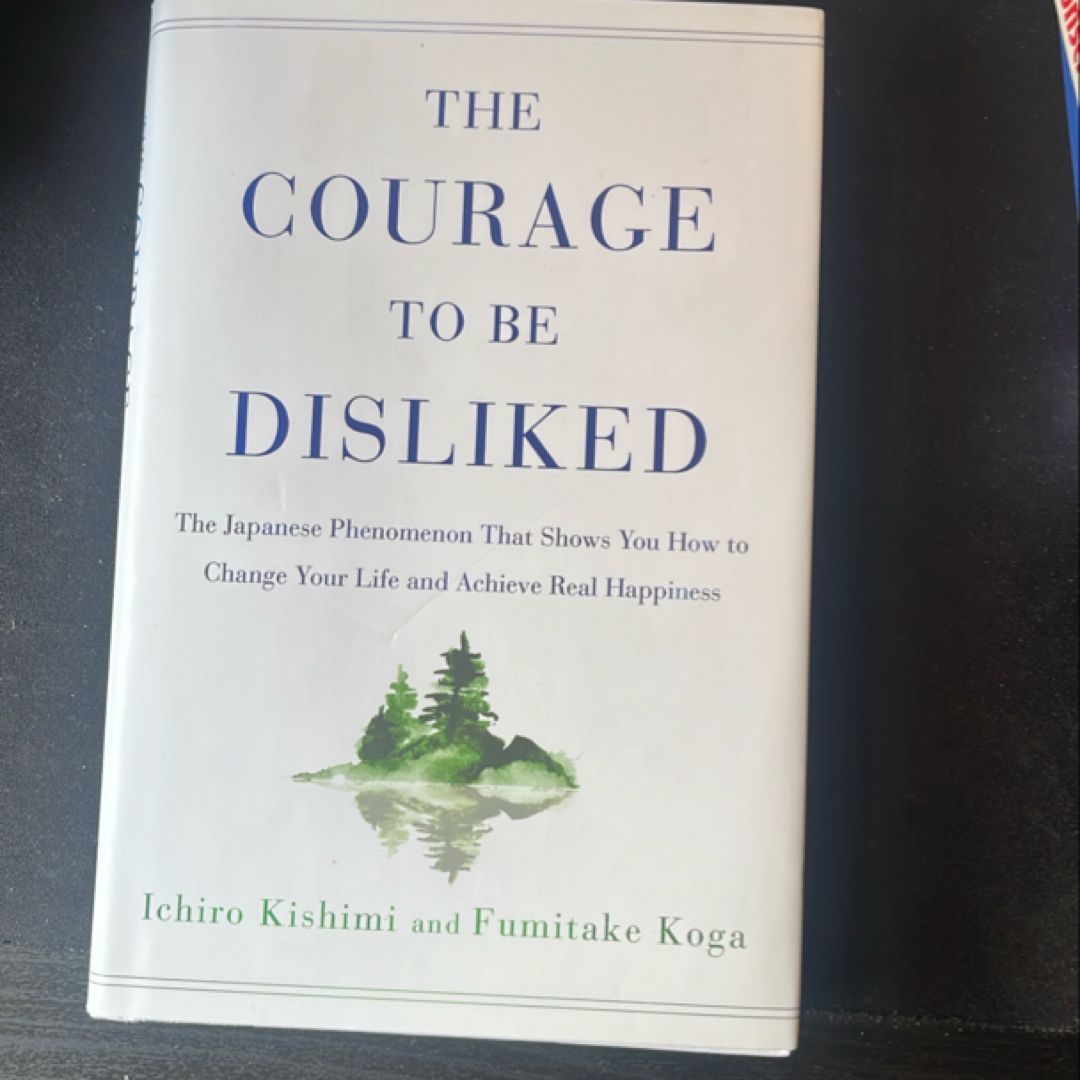 The Courage to Be Disliked