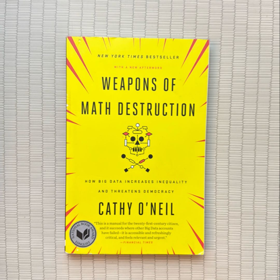 Weapons of Math Destruction