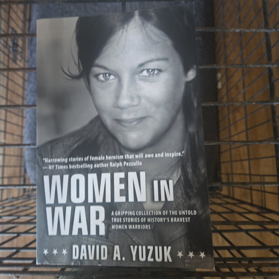 Women In War A Gripping Collection of the Untold True Stories of History's Bravest Women Warriors
