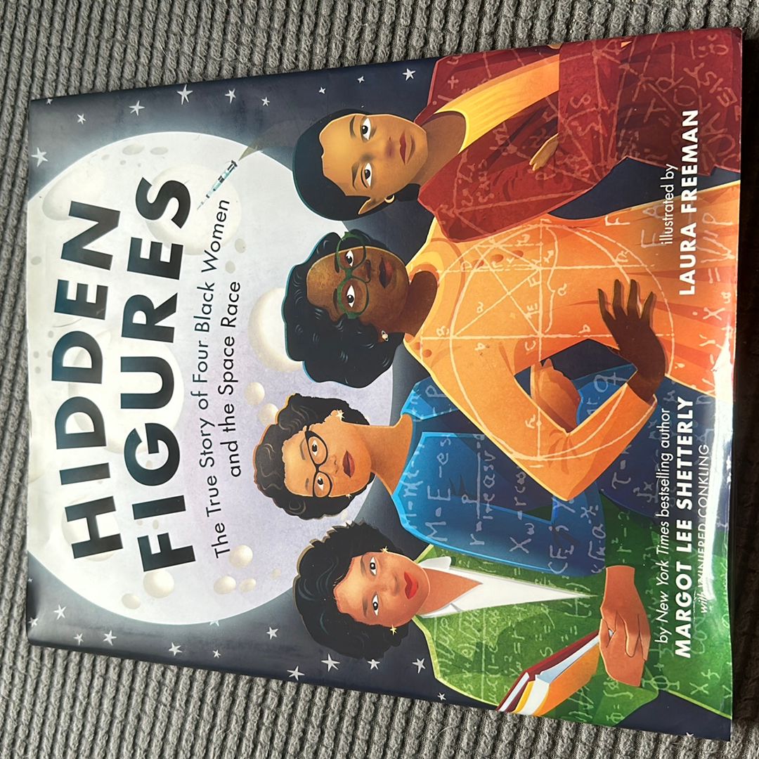 Hidden Figures: The True Story of Four Black Women and the Space Race