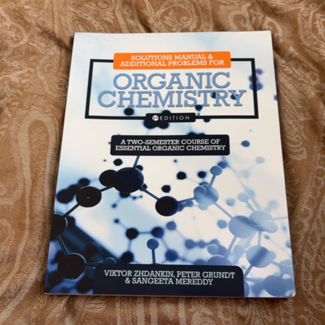 Solutions Manual and Additional Problems for Organic Chemistry