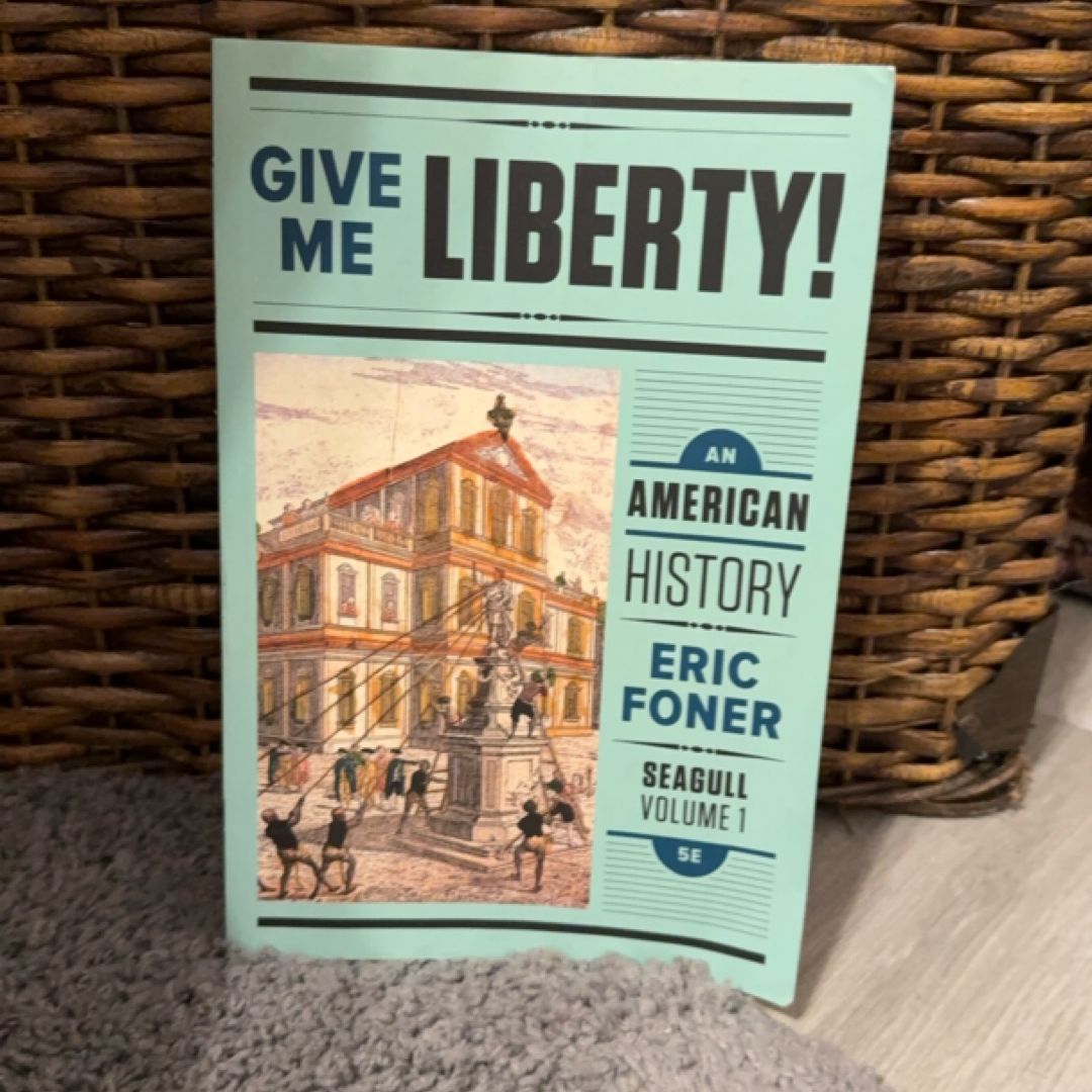 Give Me Liberty!: an American History 5e Seagull Volume 1 with Ebook and IQ