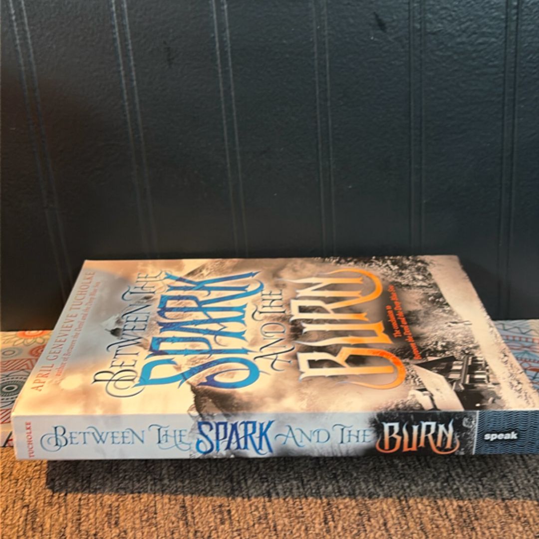 Between the Spark and the Burn