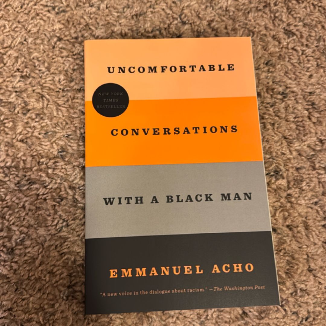 Uncomfortable Conversations with a Black Man