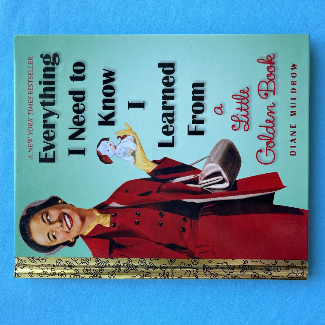 Everything I Need to Know I Learned from a Little Golden Book