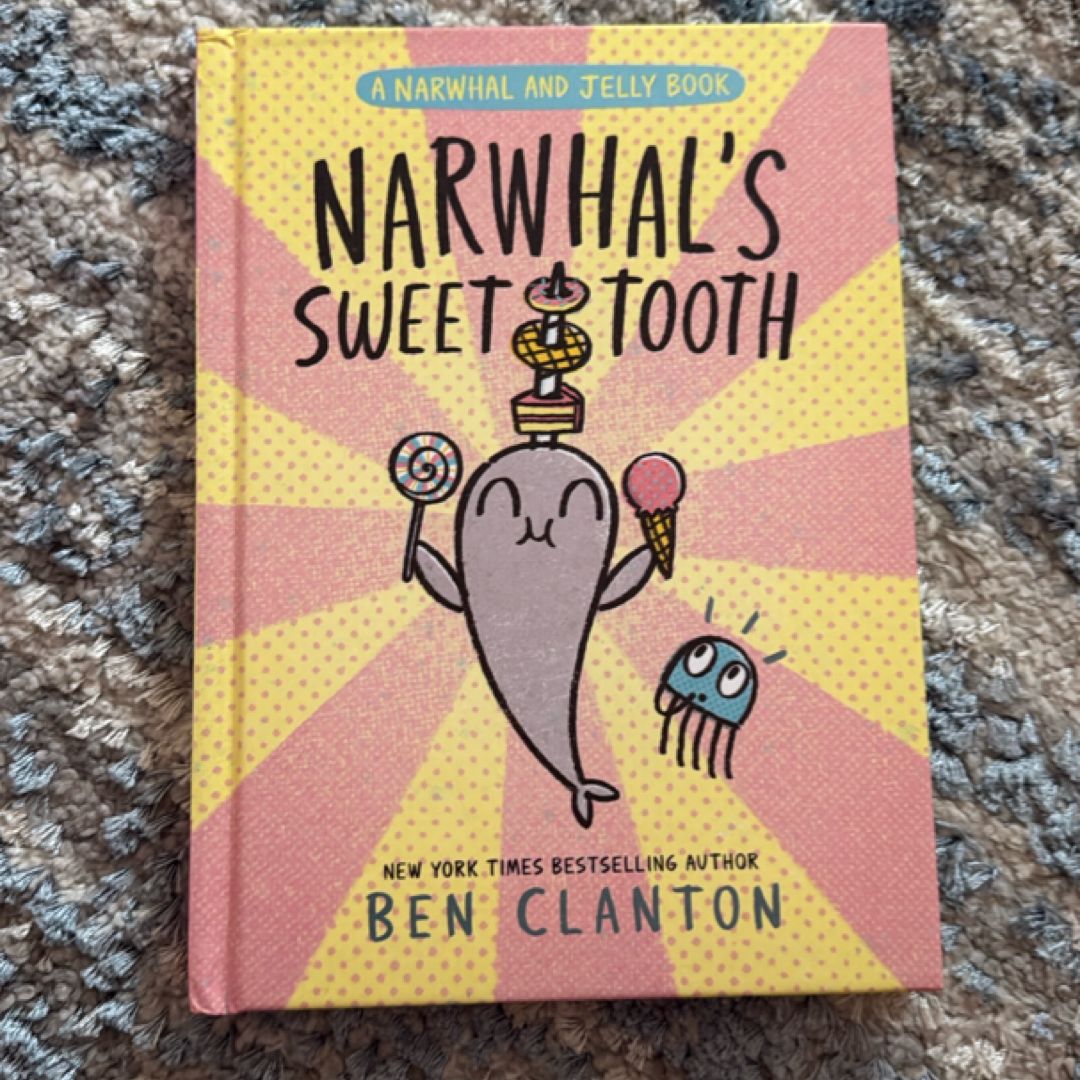 Narwhal's Sweet Tooth (a Narwhal and Jelly Book #9)