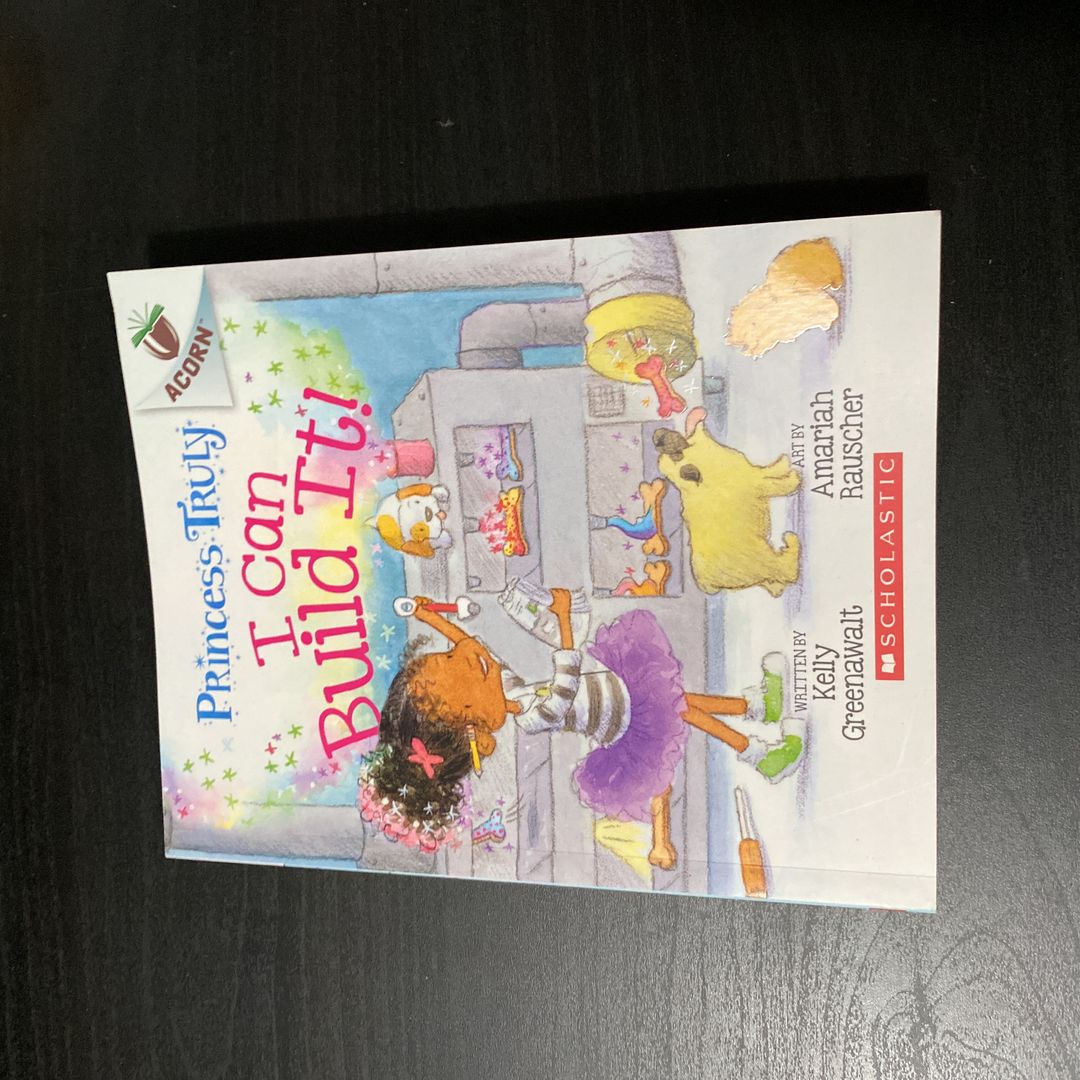 I Can Build It!: an Acorn Book (Princess Truly #3)