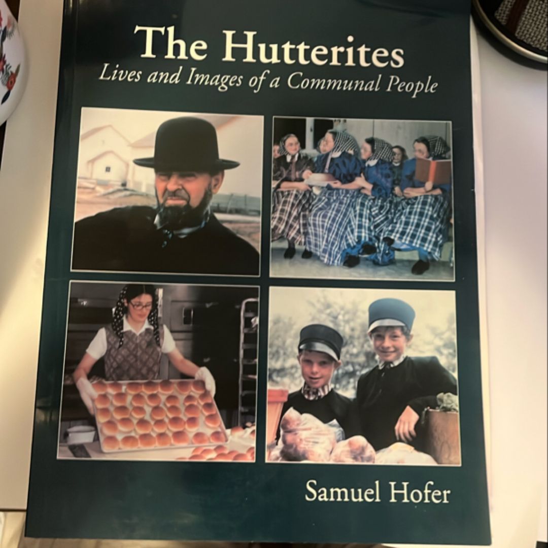The Hutterites Lives and Images of a Communal People