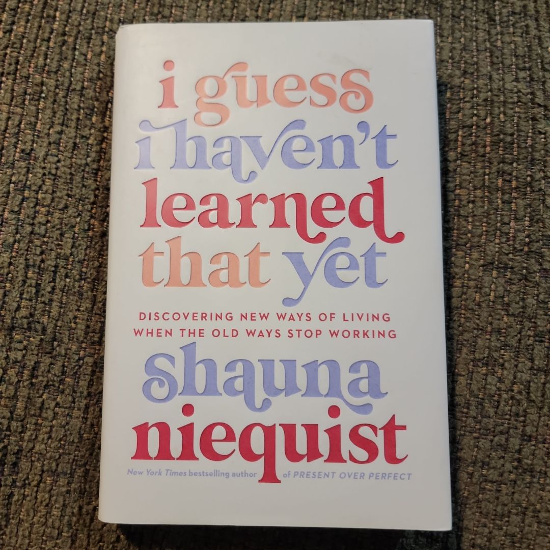 I Guess I Haven't Learned That Yet