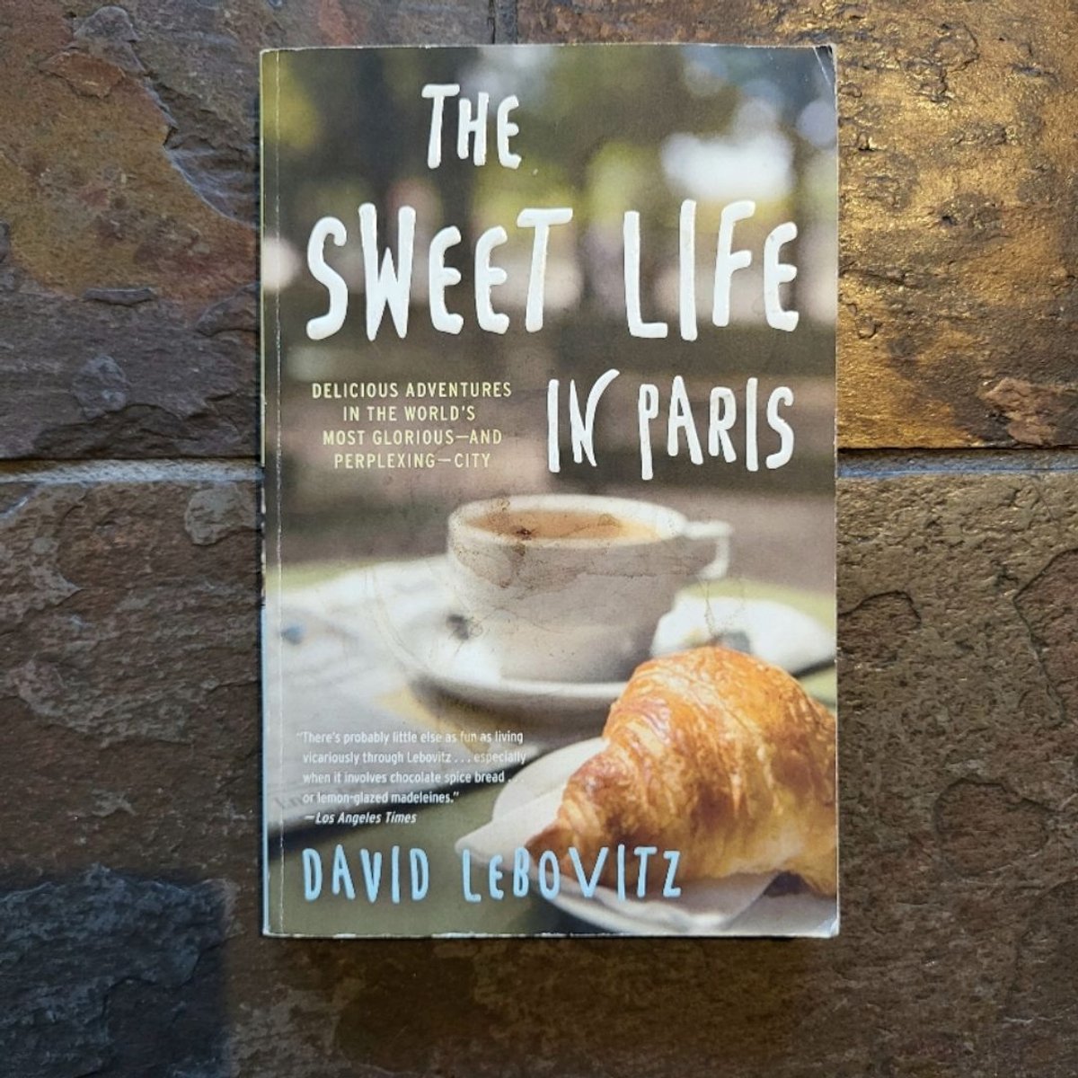 The Sweet Life in Paris by David Lebovitz