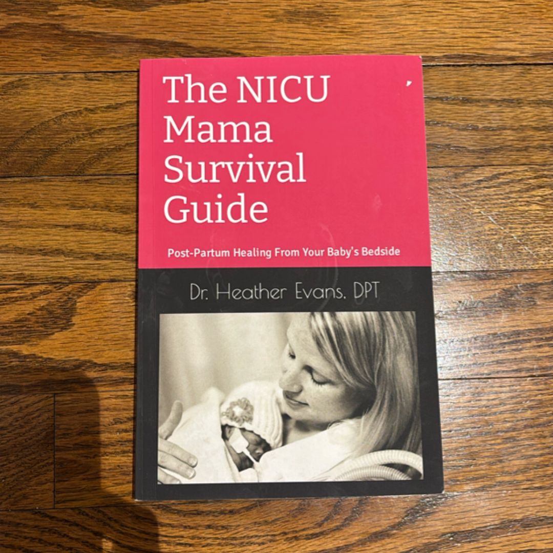 The NICU Mama Survival Guide: Post-Partum Healing From Your Baby's Bedside