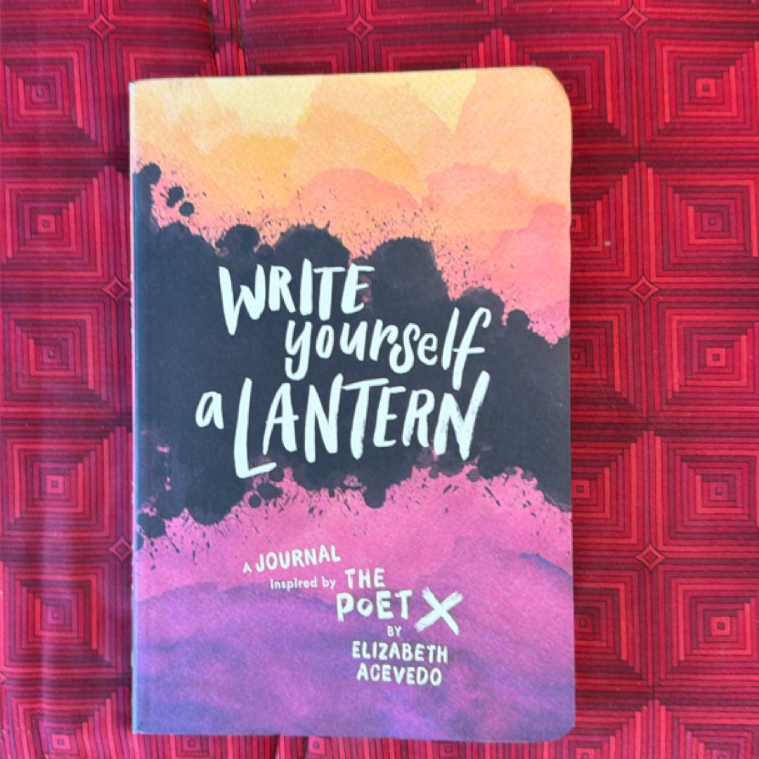 Write Yourself a Lantern: a Journal Inspired by the Poet X