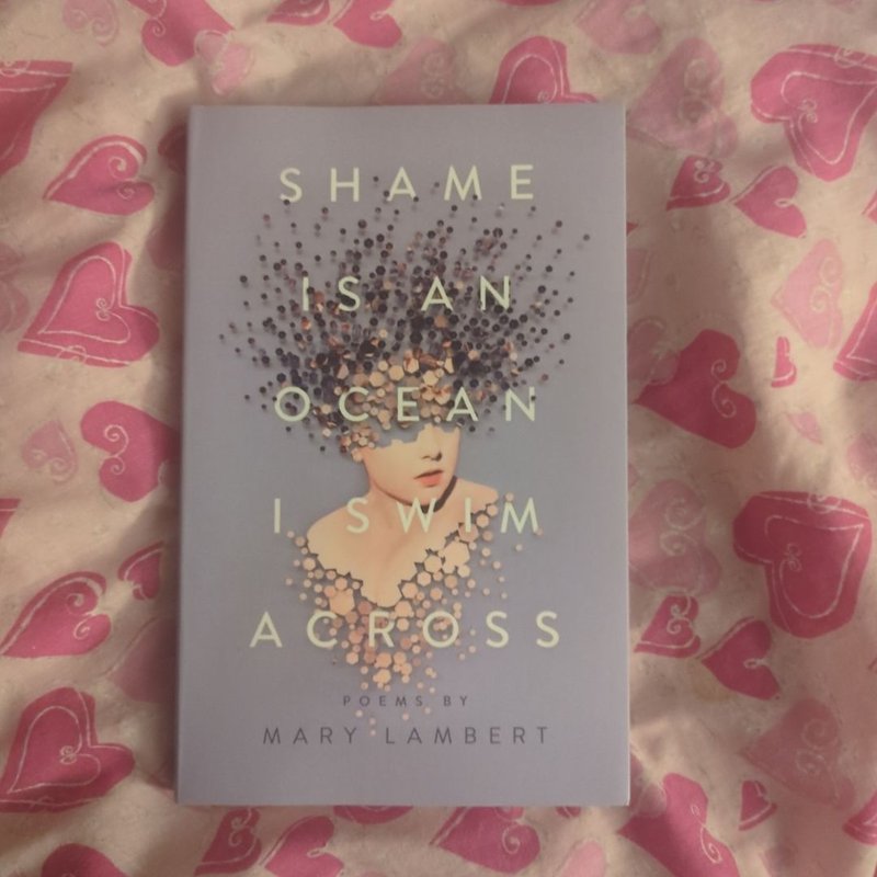 Shame Is an Ocean I Swim Across: Poems by Mary Lambert