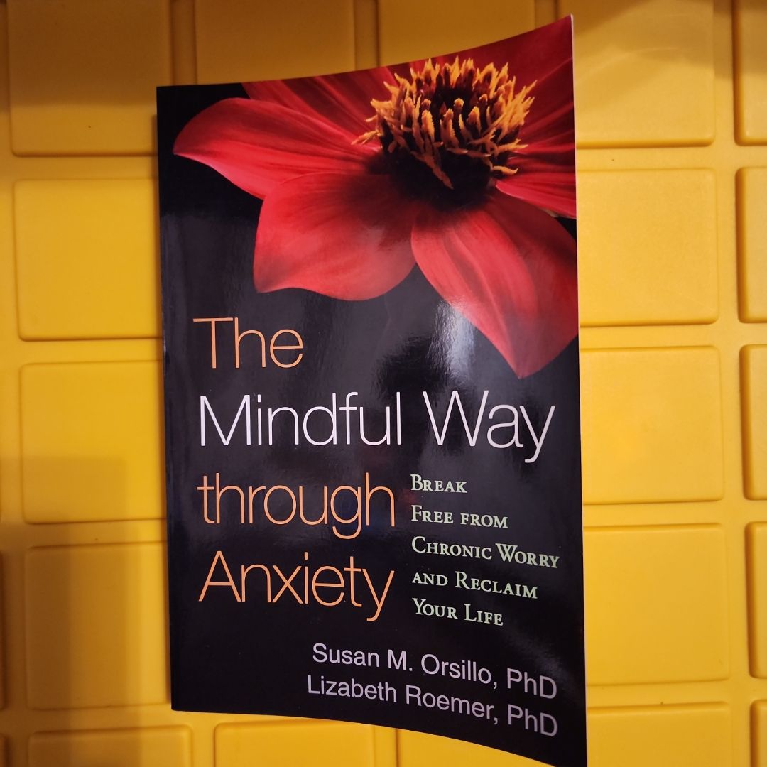 The Mindful Way Through Anxiety