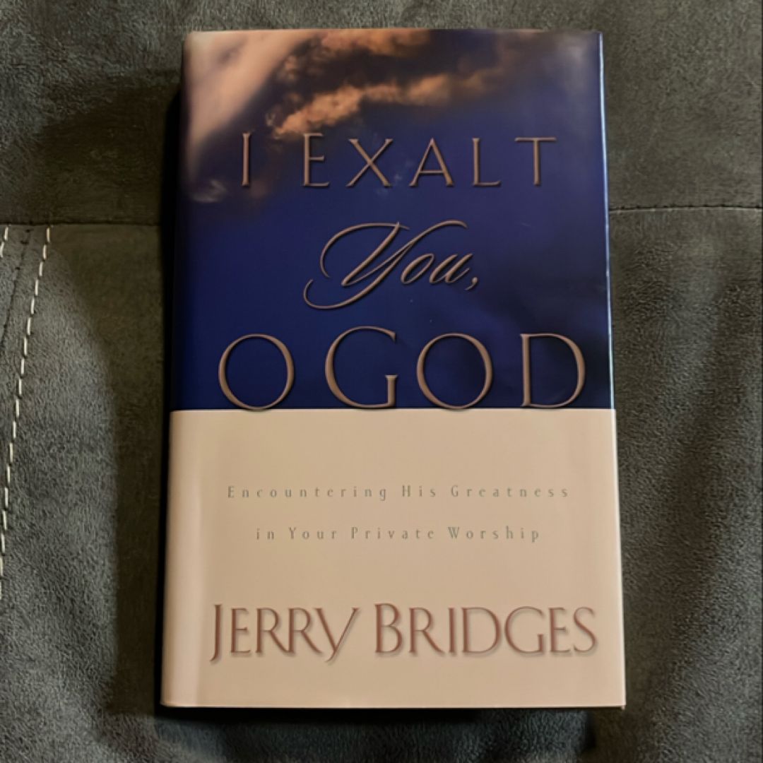 I Exalt You, O God