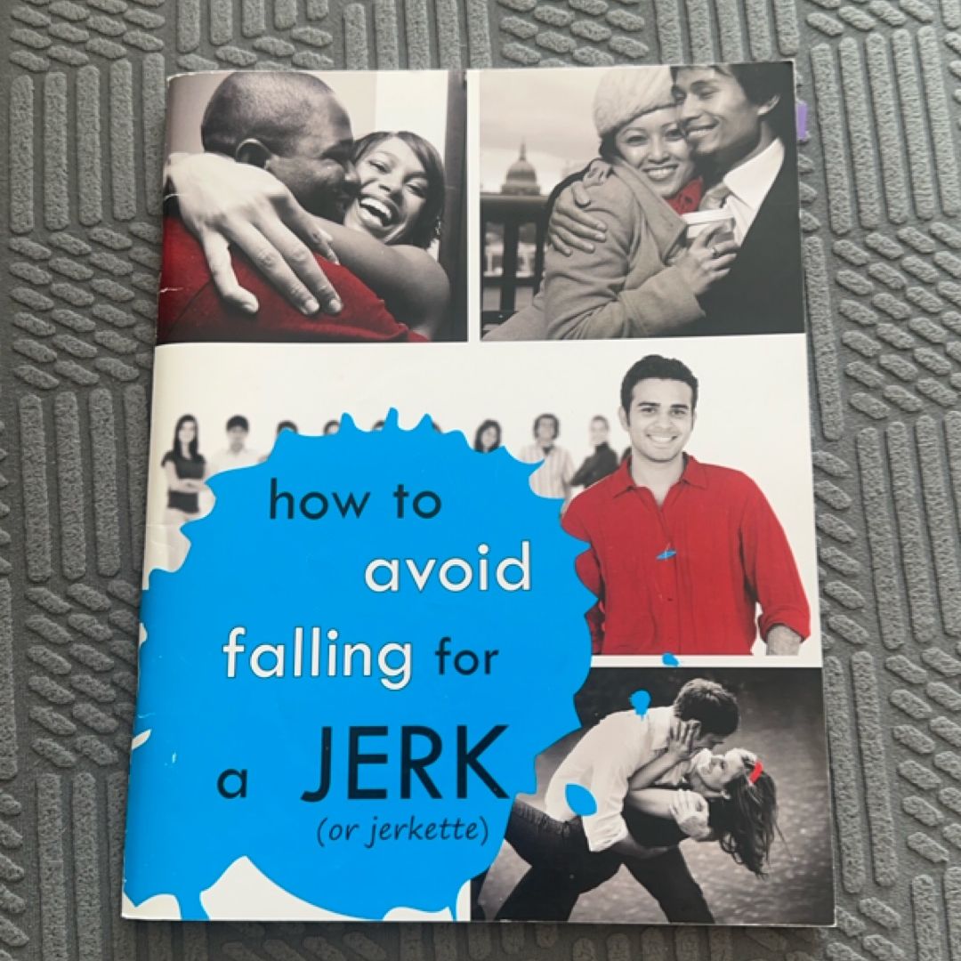 How to avoid falling for a jerk (or jerkette)