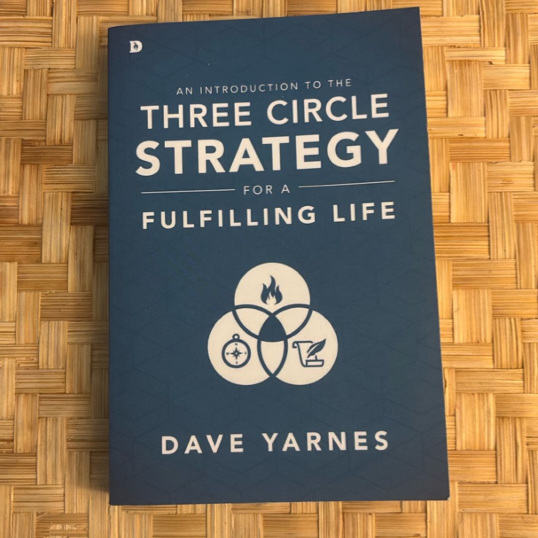 An Introduction to the Three Circle Strategy for a Fulfilling Life