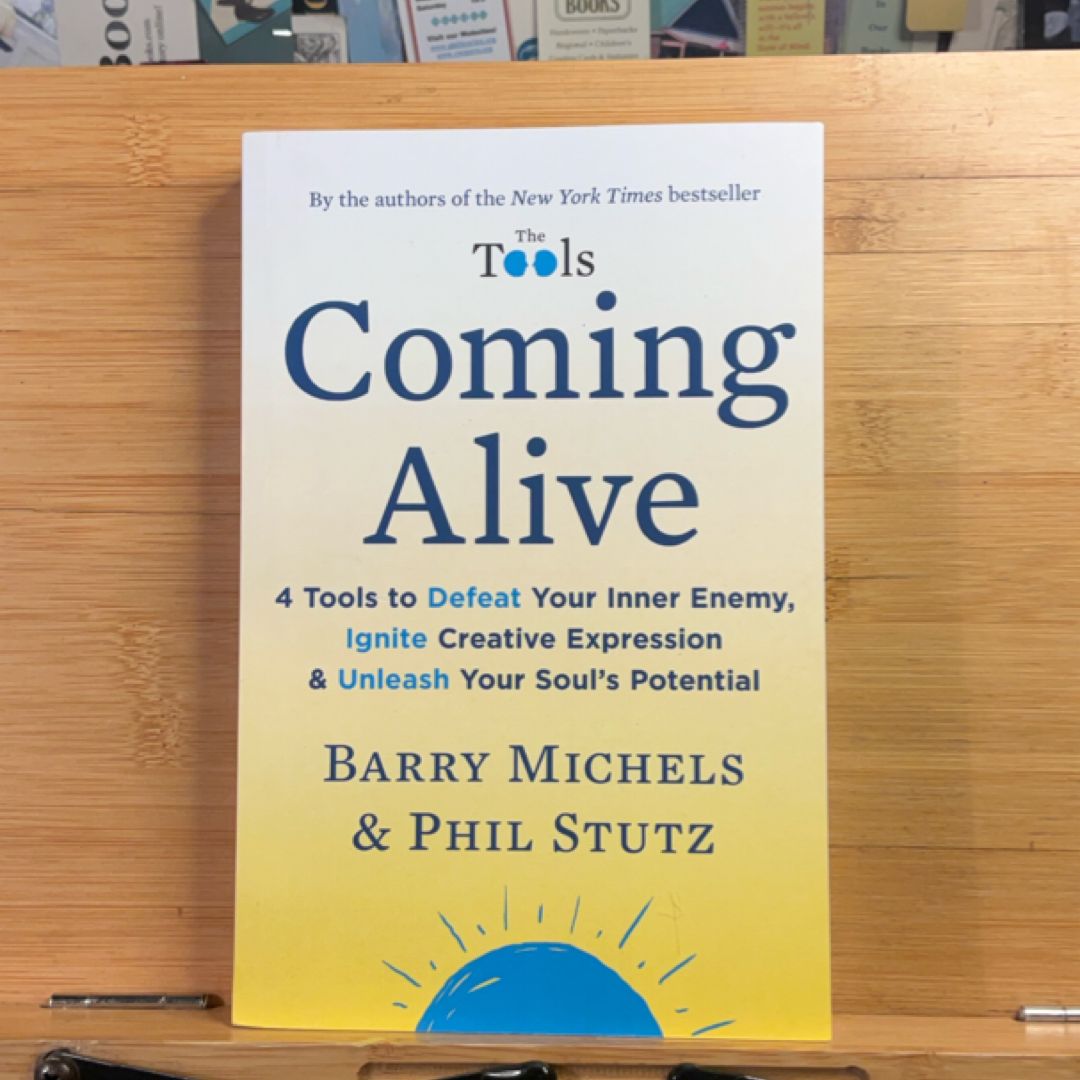 Coming Alive by Barry Michels, Phil Stutz