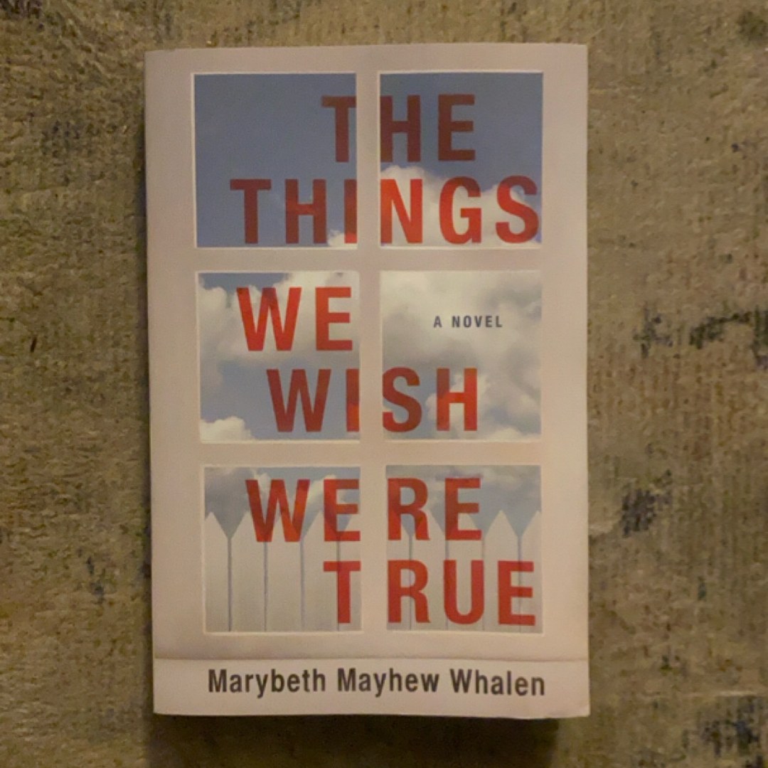 The Things We Wish Were True