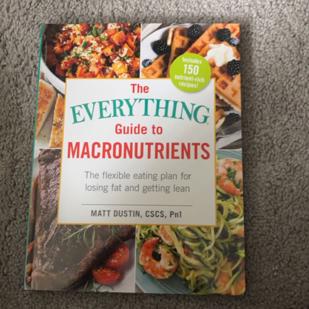 The Everything Guide to Macronutrients