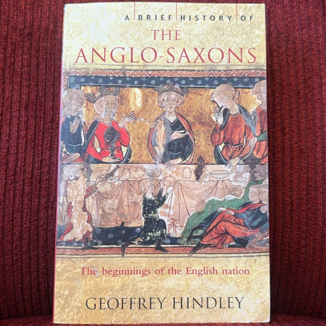 A Brief History of the Anglo-Saxons