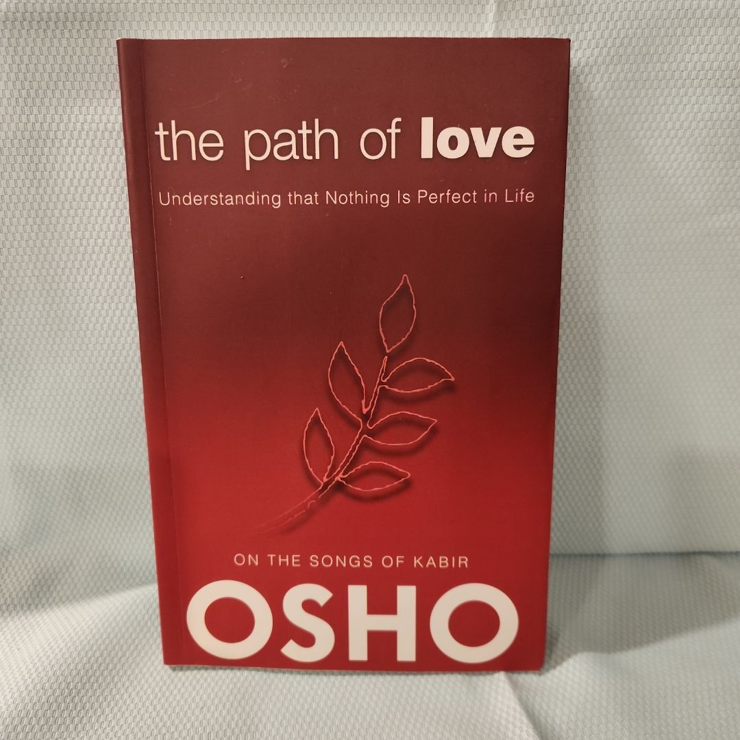 The Path of Love - Understanding That Nothing Is Perfect in Life