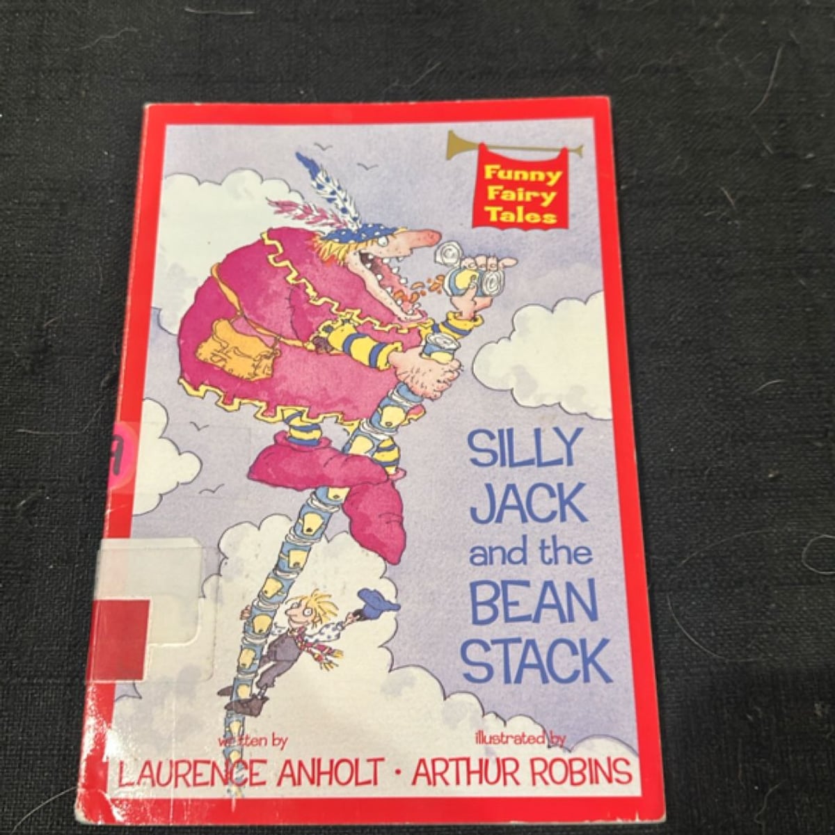 Silly Jack and the Bean Stack by Laurence Anholt, Arthur Robins