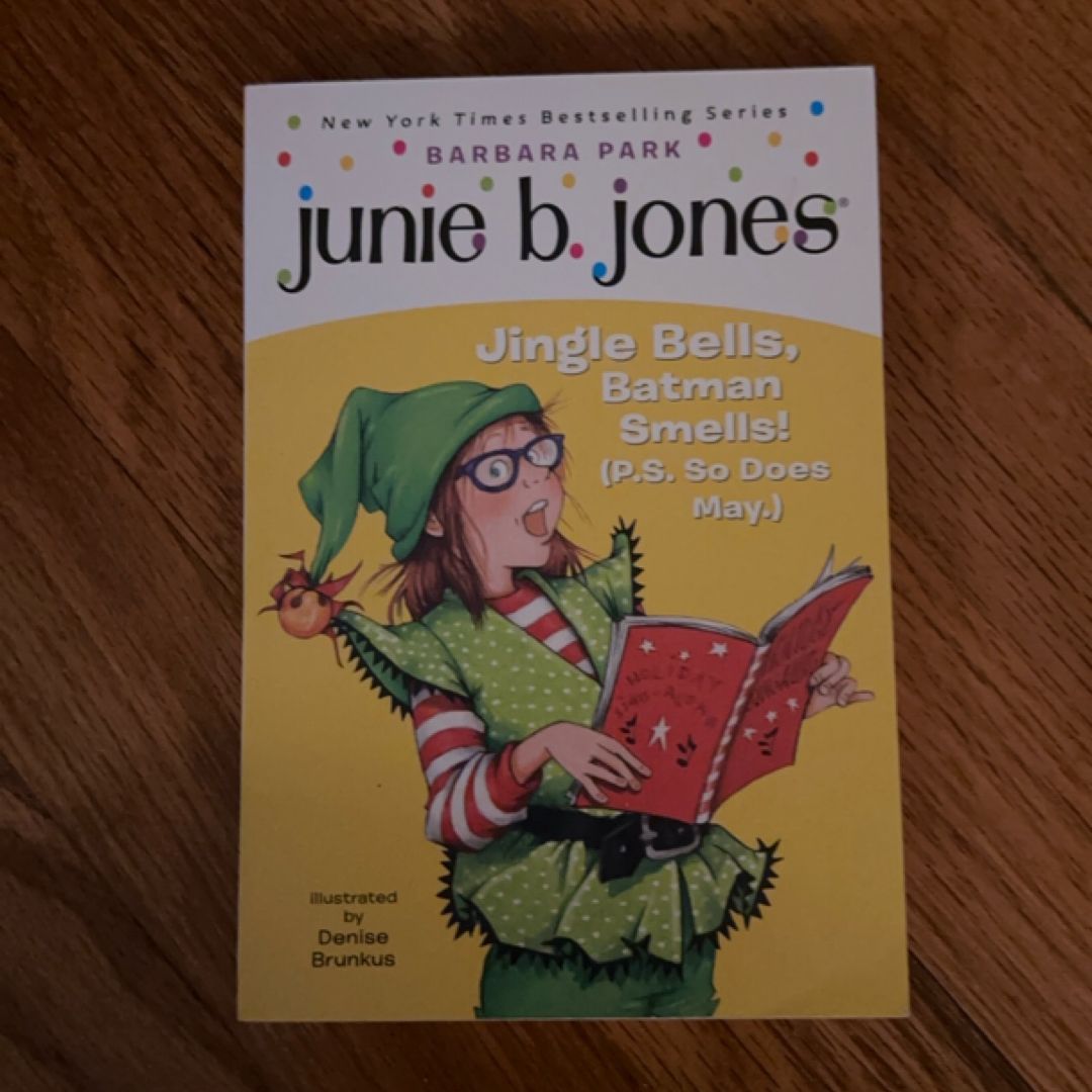 Junie B. Jones #25: Jingle Bells, Batman Smells! (P. S. So Does May. )