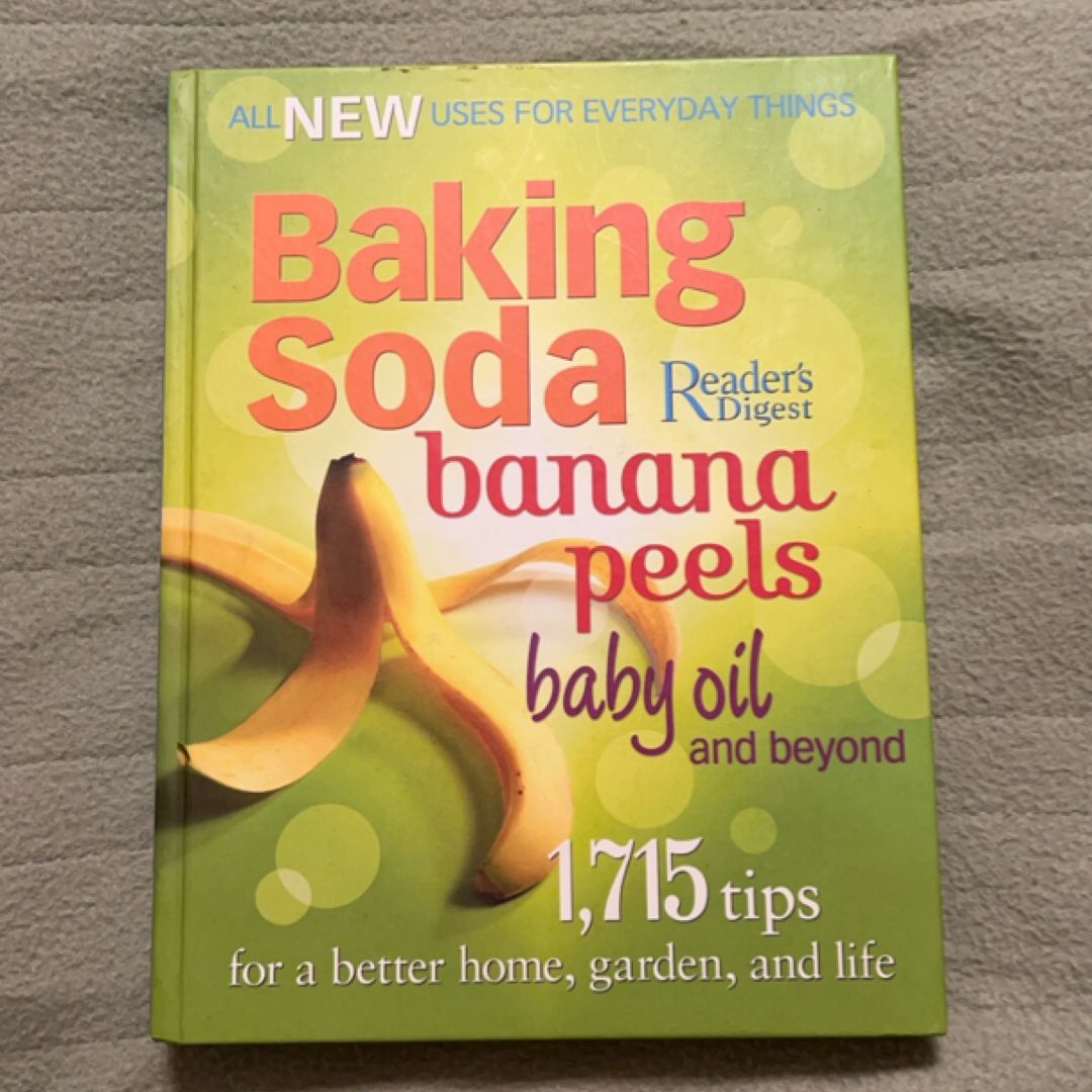 Baking Soda, Banana Peels, Baby Oil and Beyond