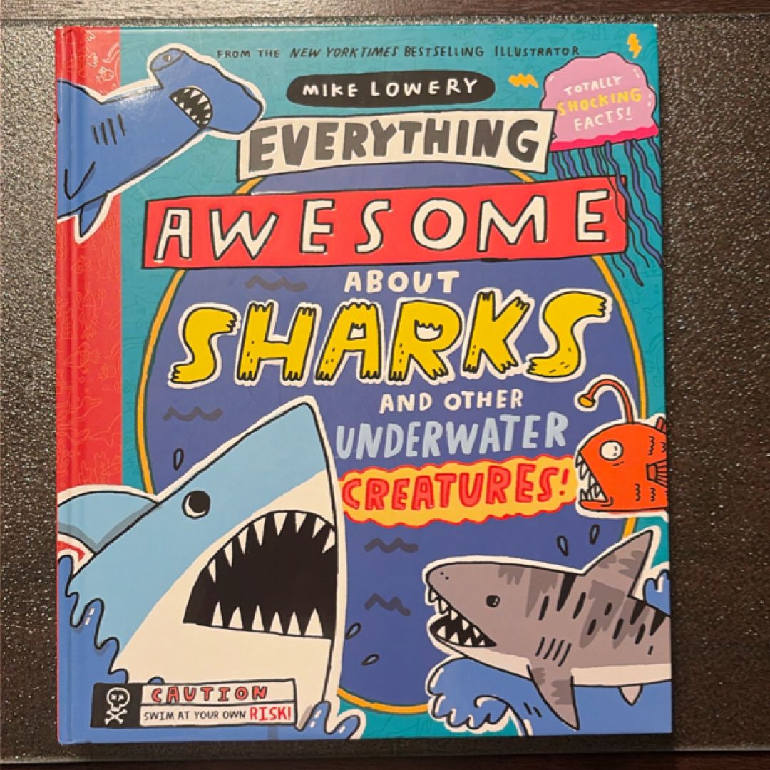 Everything Awesome about Sharks and Other Underwater Creatures!