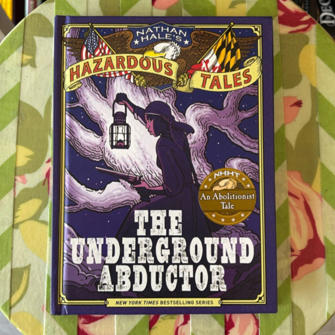 The Underground Abductor (Nathan Hale's Hazardous Tales #5)