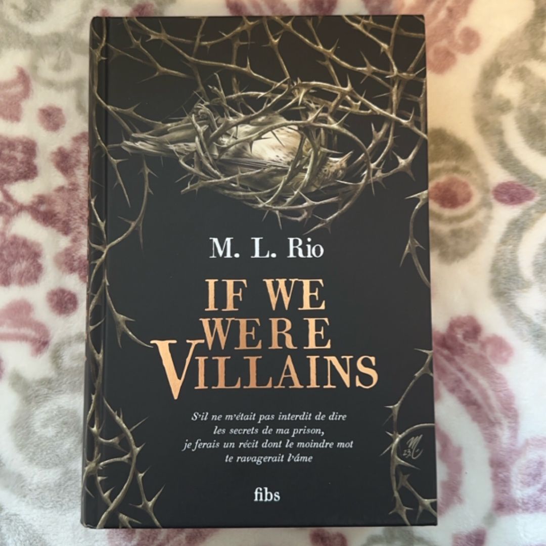 If We Were Villains S'il ne m'était pas interdit de dire les secrets de ma prison, je ferais un récit dont le moindre mot te ravagerait l'âme