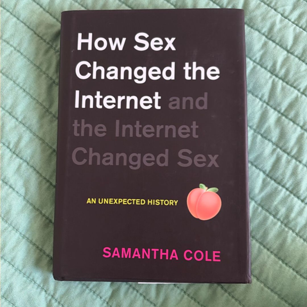How Sex Changed the Internet and the Internet Changed Sex