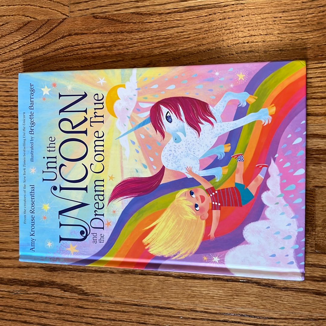 Uni the Unicorn and the Dream Come True