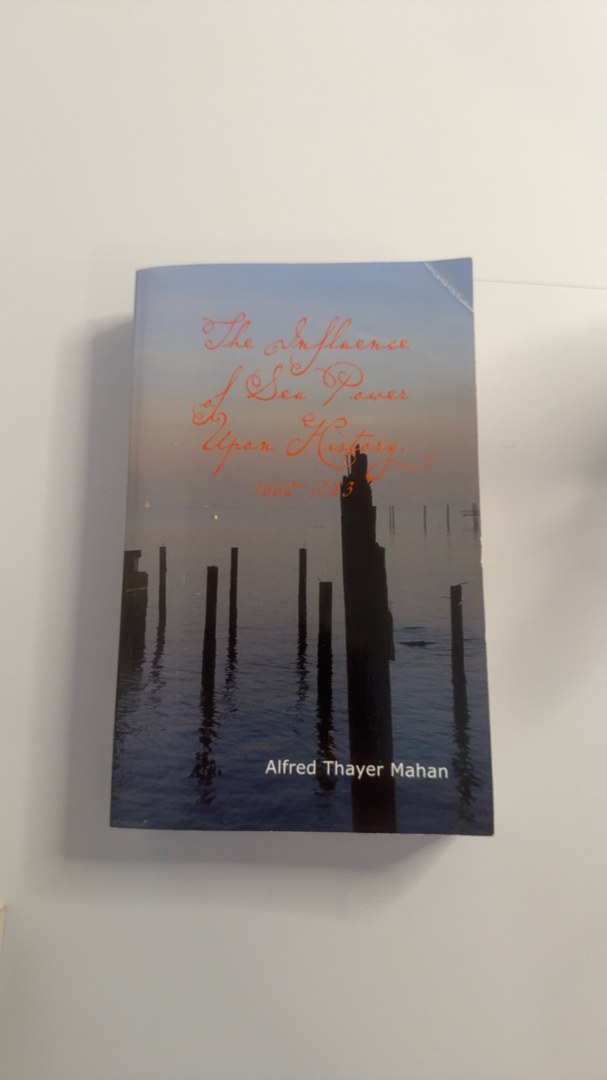 The Influence of Sea Power upon History 1660-1783