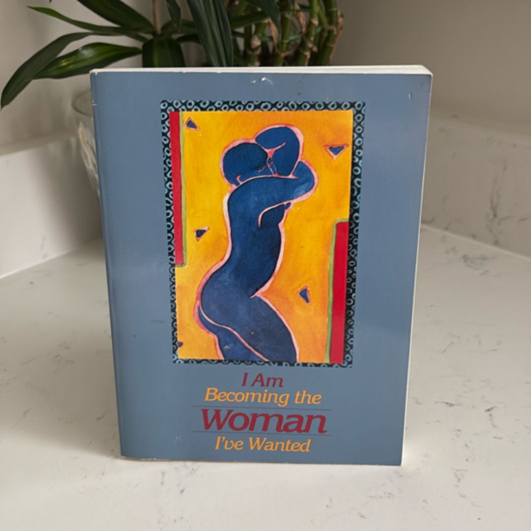 I Am Becoming the Woman I've Wanted