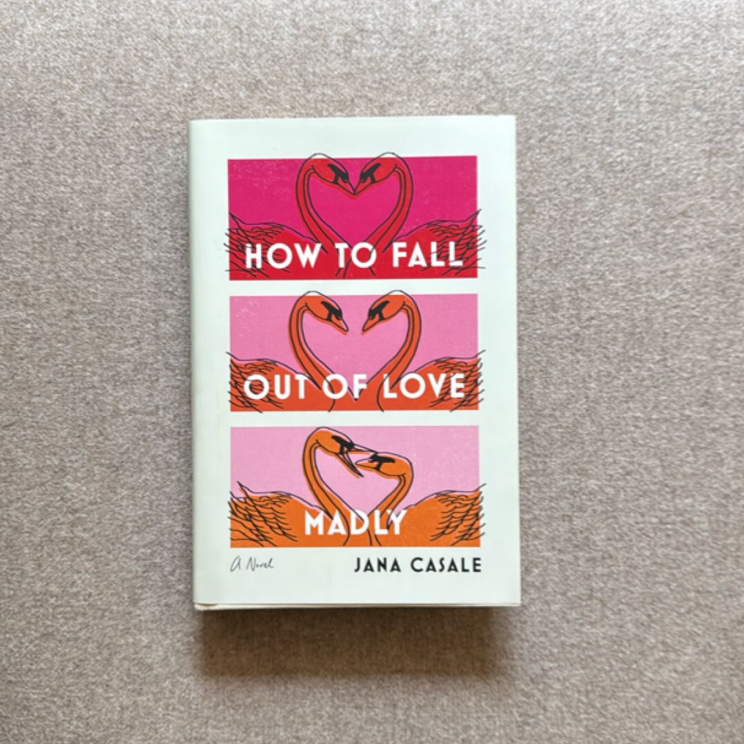 How to Fall Out of Love Madly