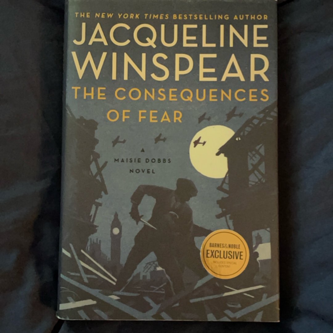 The Consequences of Fear A Maisie Dobbs Novel
