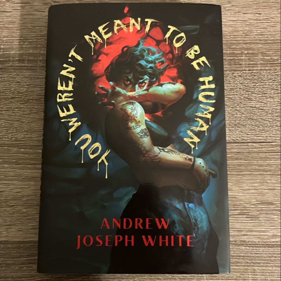 You Weren't Meant To Be Human (evernight Exclusive) Signed First Edition