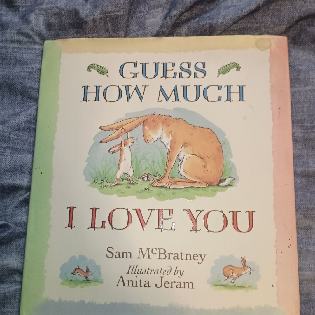 Guess how much I love you