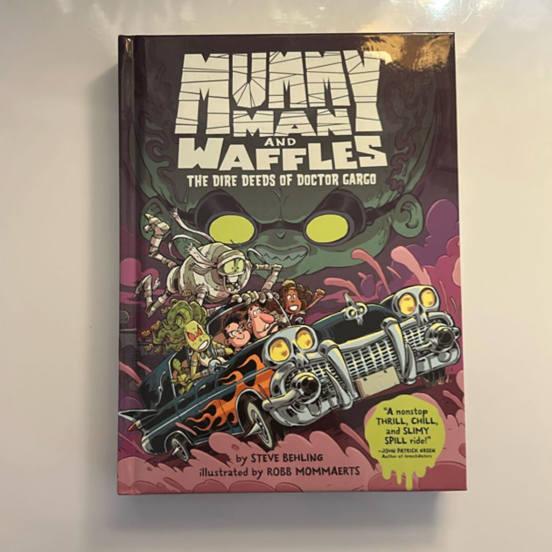 Mummy Man and Waffles: the Dire Deeds of Doctor Gargo