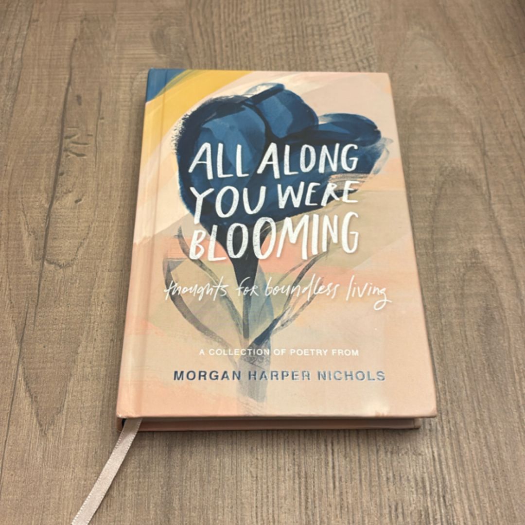 All along You Were Blooming
