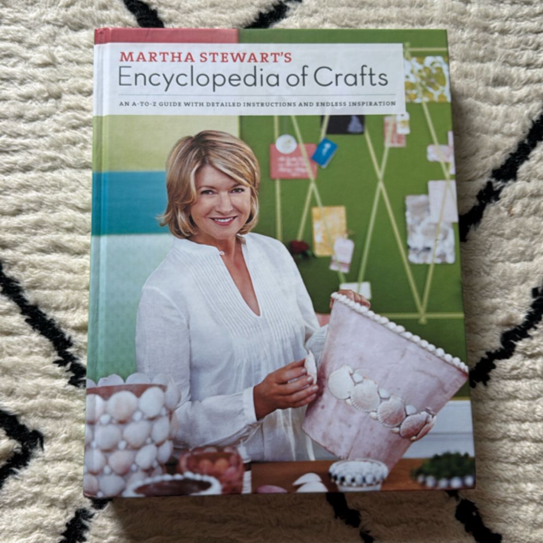 Martha Stewart's Encyclopedia of Crafts