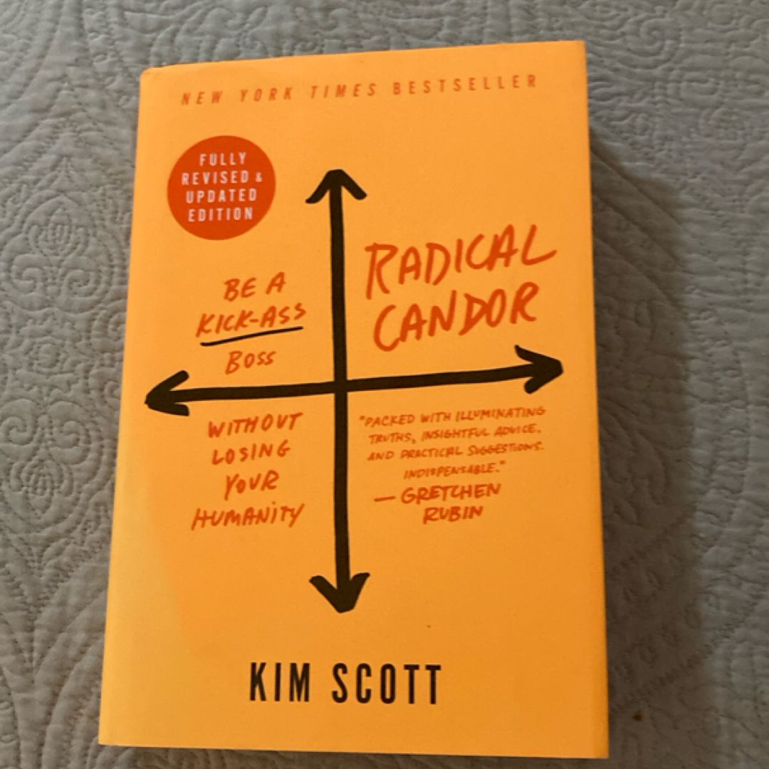 Radical Candor: Fully Revised and Updated Edition