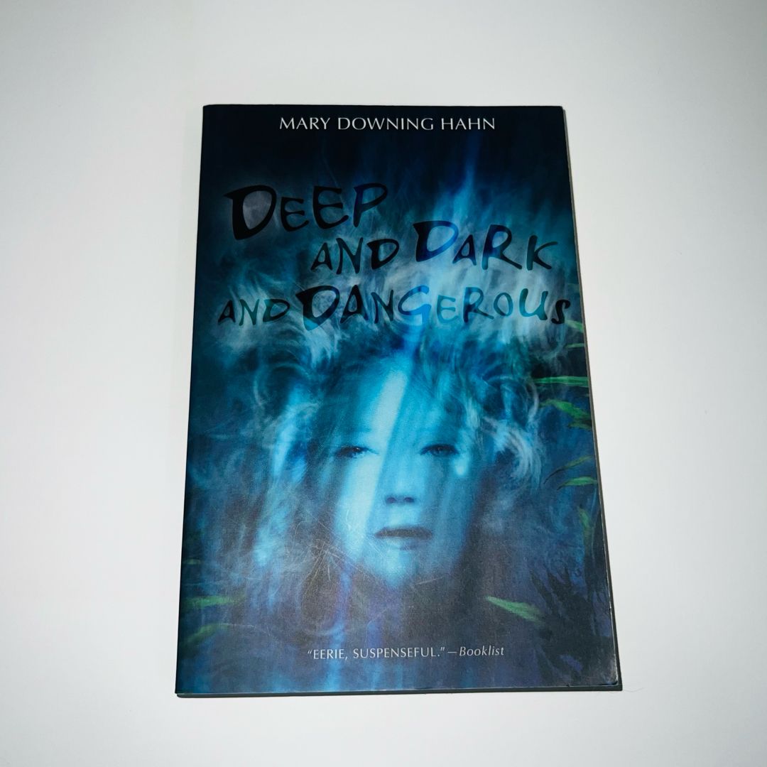 Deep and Dark and Dangerous