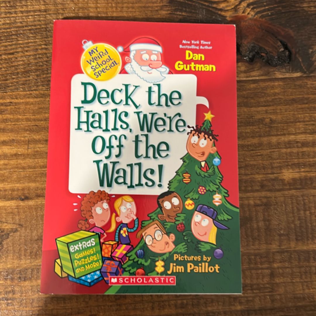 Deck the Halls, We’re Off the Wall! 